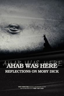 Ahab Was Here: Reflections on Moby Dick