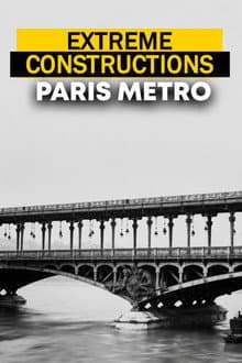 Extreme constructions : Le Métro de Paris
