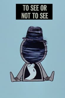 To See or Not to See