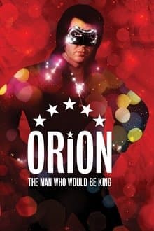 Orion: The Man Who Would Be King