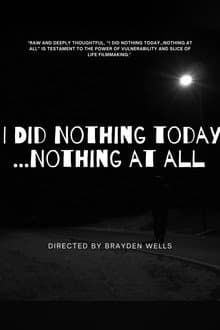 I Did Nothing Today...Nothing at All