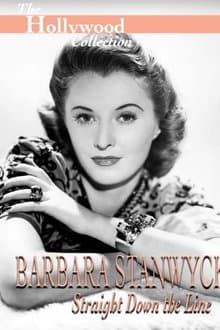 Barbara Stanwyck: Straight Down The Line