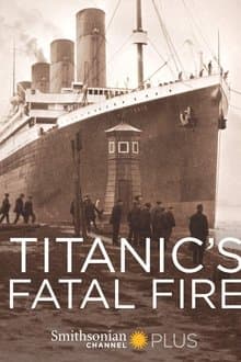 Titanic's Fatal Fire