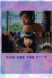 YOU ARE THE S**T!