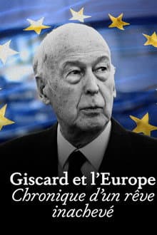 Giscard et l'Europe : chronique d'un rêve inachevé