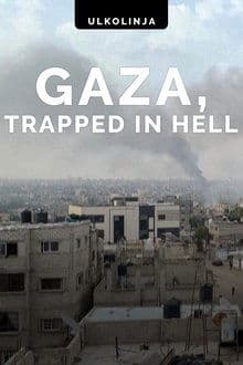 Gaza: Trapped in Hell