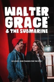 Walter, Grace & The Submarine