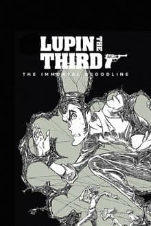 LUPIN THE IIIRD: The Movie - The Immortal Bloodline