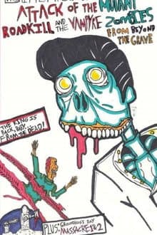 Attack of the Mutant Roadkill and the Vampyre Zombies from Beyond the Grave