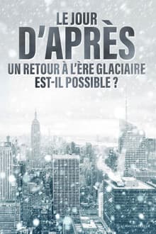 Le jour d'après : Un retour à l'ère glaciaire est-il possible ?