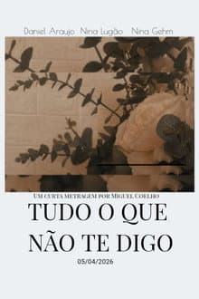 Tudo o que eu não te digo