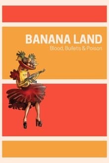 Banana Land: Blood, Bullets & Poison