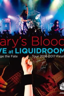Mary's Blood LIVE at LIQUIDROOM ~Change the Fate Tour 2016-2017 Final~
