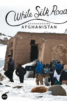 White Silk Road: Snowboarding Afghanistan