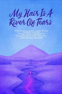 My Hair is a River of Tears