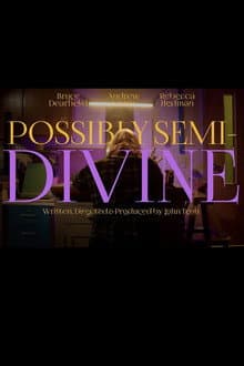 Possibly Semi-Divine