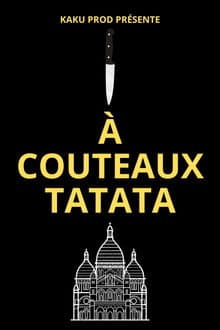 À COUTEAUX TATATA