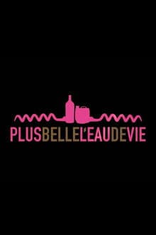 Plus belle l'eau de vie