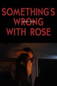 Something's Wrong With Rose: Making Smile