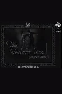 The Weaker Sex! (Sayest Thou!)