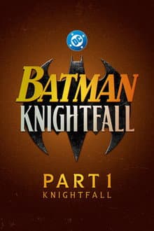 Batman: Knightfall Part 1: Knightfall