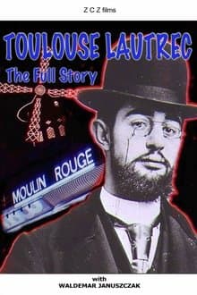 Toulouse-Lautrec: The Full Story