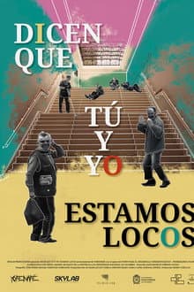 Dicen que tú y yo estamos locos