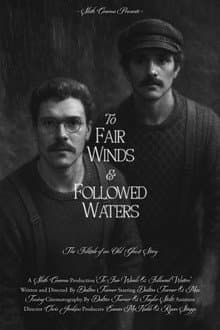 To Fair Winds & Followed Waters