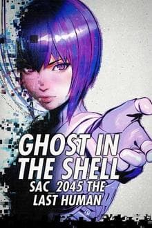 Ghost in the Shell: SAC_2045 The Last Human