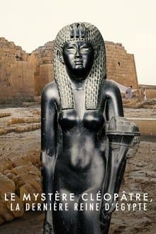 Le mystère Cléopâtre, la dernière reine d'Egypte