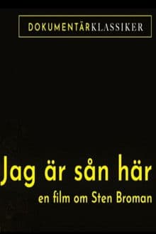 Jag är sån är: En film om Sten Broman