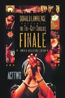Donald Lawrence Presents The Tri-City Singers: Finalé Act Two