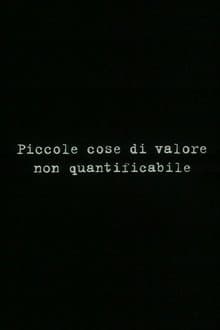 Small things of unquantifiable value