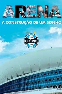 Arena - A Construção de um Sonho