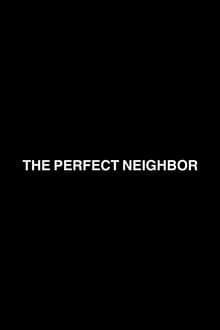 The Perfect Neighbor