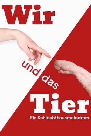 Wir und das Tier: Ein Schlachthausmelodram