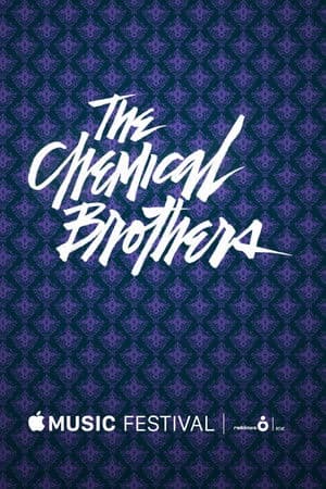 The Chemical Brothers - Apple Music Festival