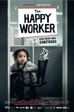 The Happy Worker - Or How Work Was Sabotaged