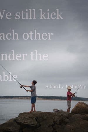 We still kick each other under the table