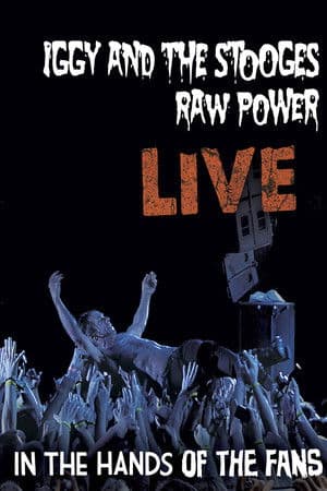 Iggy Pop And The Stooges: Raw Power Live - In The Hands Of The Fans