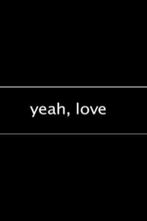 Yeah, Love