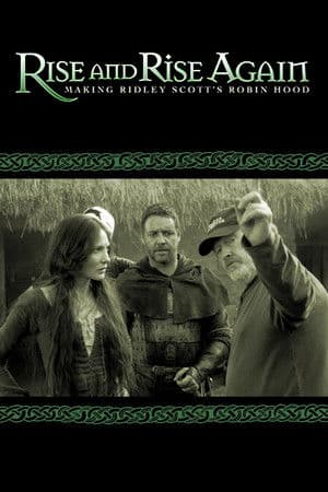 Rise and Rise Again: Making Ridley Scott's Robin Hood