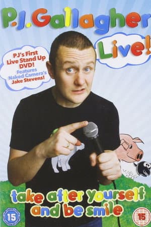 P.J. Gallagher Live! Take After Yourself and Be Smile