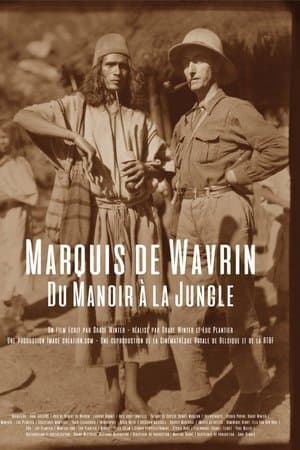 Marquis de Wavrin, from the Manor to the Jungle