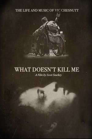 What Doesn’t Kill Me: The Life and Music of Vic Chesnutt