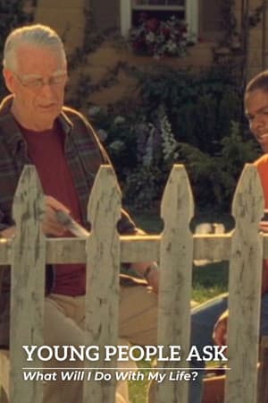 Young People Ask - What Will I Do With My Life?