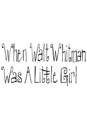 When Walt Whitman Was a Little Girl