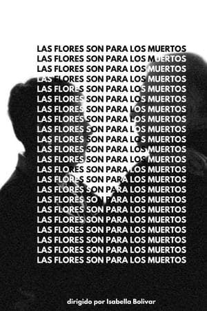 Las Flores Son Para Los Muertos