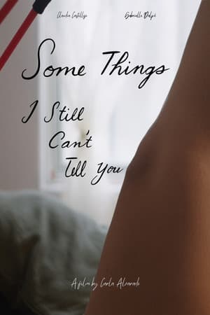 Some Things I Still Can't Tell You