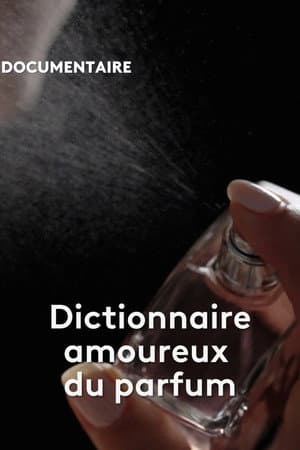 Dictionnaire amoureux du parfum